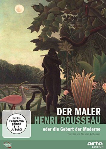 Der Maler Henri Rousseau und die Geburt der Moderne