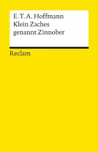Klein Zaches genannt Zinnober: Hoffmann, E T A – Deutsch-Lektüre, Deutsche Klassiker der Literatur (Reclams Universal-Bibliothek)