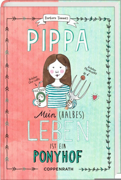 Pippa (Bd. 1): Mein (halbes) Leben ist ein Ponyhof