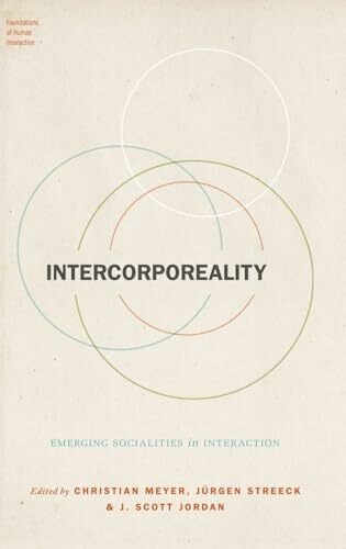 Intercorporeality: Emerging Socialities in Interaction (Foundations of Human Interaction)