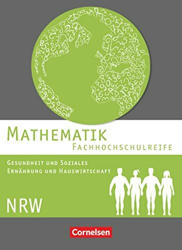 Mathematik - Fachhochschulreife - Gesundheit und Soziales, Ernährung und Hauswirtschaft - Nordrhein-Westfalen: Schulbuch (Mathematik - ... Hauswirtschaft - Nordrhein-Westfalen 2016)