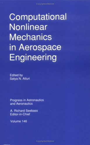 Computational Nonlinear Mechanics in Aerospace Engineering (Progress in Astronautics & Aeronautics)
