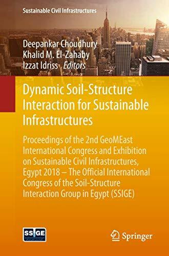 Dynamic Soil-Structure Interaction for Sustainable Infrastructures: Proceedings of the 2nd GeoMEast International Congress and Exhibition on ... Interaction Group in Egypt (SSIGE)