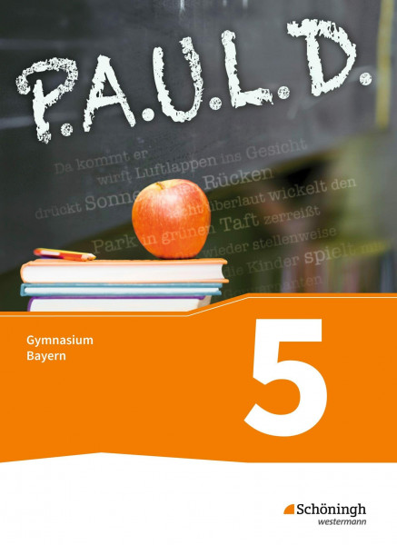 P.A.U.L. D. - Persönliches Arbeits- und Lesebuch Deutsch. Für Gymnasien in Bayern: Schulbuch 5