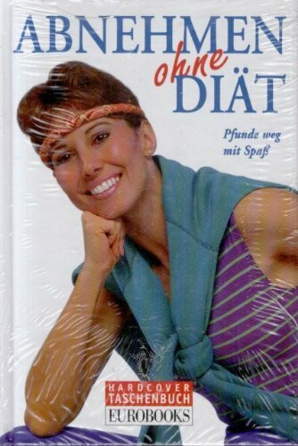 Abnehmen ohne Diät. Pfunde weg mit Spaß