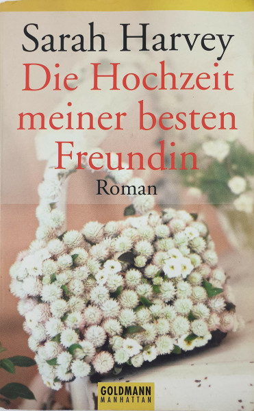 Die Hochzeit meiner besten Freundin: Roman