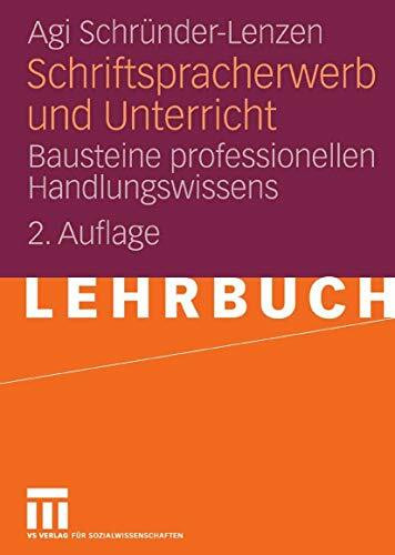 Schriftspracherwerb und Unterricht: Bausteine professionellen Handlungswissens