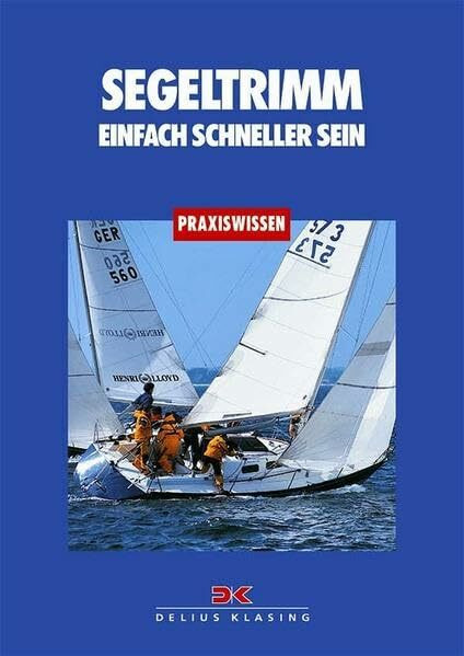 Segeltrimm: Einfach schneller sein (Praxiswissen)