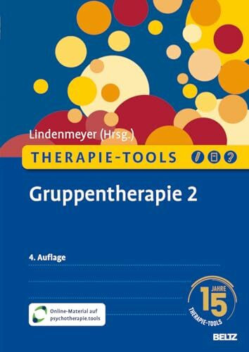 Therapie-Tools Gruppentherapie 2: Alkoholabhängigkeit, Angststörungen, Arbeitstherapie, Genusstraining, Männliche Sexualität und Partnerschaft, ... Mit Online-Material (Beltz Therapie-Tools)