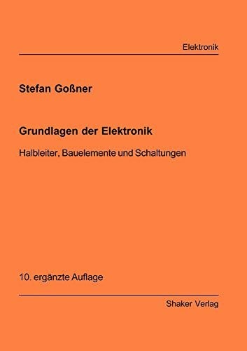 Grundlagen der Elektronik. Halbleiter, Bauelemente und Schaltungen