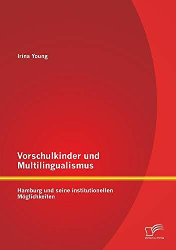 Vorschulkinder und Multilingualismus: Hamburg und seine institutionellen Möglichkeiten