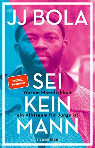Sei kein Mann: Warum Männlichkeit ein Albtraum für Jungs ist