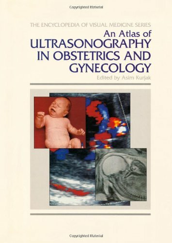 An Atlas of Ultrasonography in Obstetrics and Gynecology (Encyclopedia of Visual Medicine Series, Band 2)