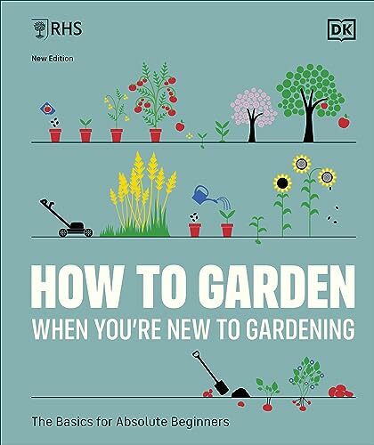 RHS How to Garden When You're New to Gardening: The Basics for Absolute Beginners