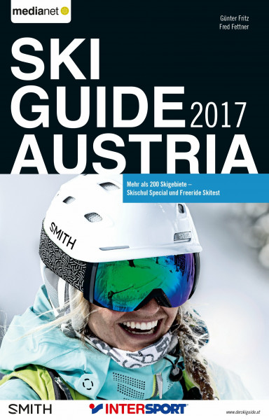 Ski Guide Austria 2017: Mehr als 200 Skigebiete - Skischul Special und Freeride Skitest