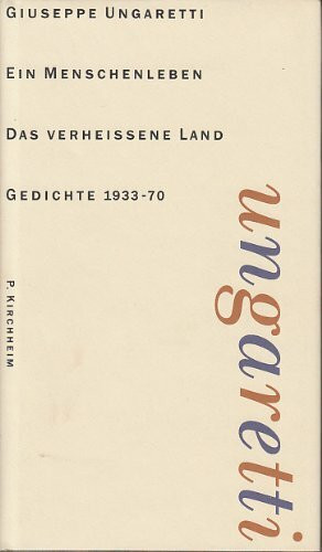 Vita d'un uomo / Ein Menschenleben, Werke in 6 Bdn., Bd.3, La terra promessa / Das verheissene Land, Gedichte 1933 -1970, italienisch und deutsch.: Gedichte 1933-1970. Italien.-Dtsch.