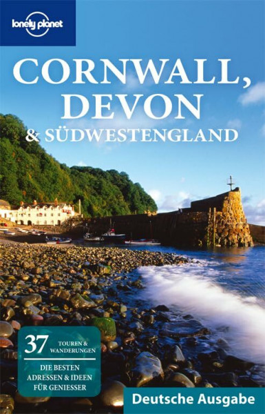 Lonely Planet Reiseführer Cornwall, Devon & Südwestengland: 37 Touren & Wanderungen. Die besten Adressen & Ideen für Geniesser (Lonely Planet Country & Regional Guides)
