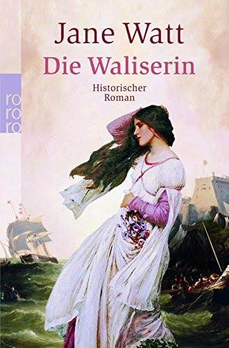 Die Waliserin: Historischer Roman