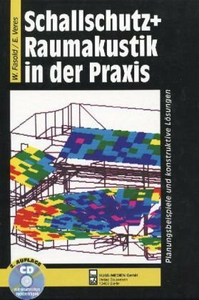 Schallschutz und Raumakustik in der Praxis: Planungsbeispiele und konstruktive Lösungen