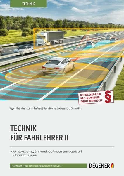 Technik Für Fahrlehrer II: Alternative Antriebe, Elektromobilität, Fahrassistenzsysteme und automatisiertes Fahren