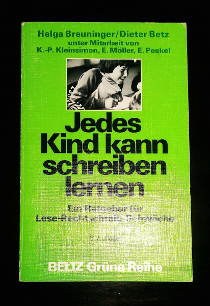 Jedes Kind kann schreiben lernen: Ein Ratgeber für Lese-Rechtschreib-Schwäche (Beltz Grüne Reihe)