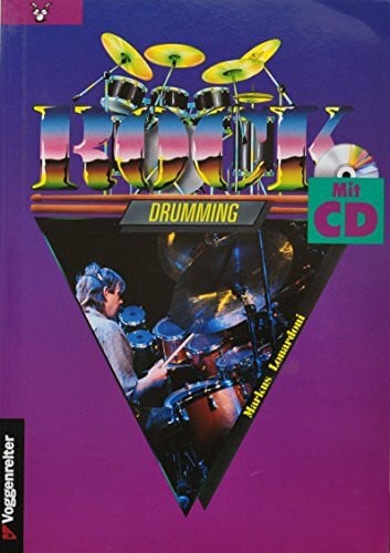 Rock Drumming. Mit CD: Das richtige Drumset. Timing. Rockrhythmen. Grundarten des Rocks. Songformen. Drumfills. Übungen und Tips