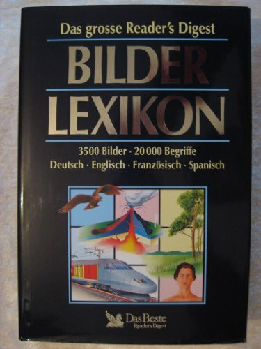 Das große Reader's Digest Bilder Lexikon: 3500 Bilder 20.000 Begriffe Deutsch Englisch Französisch Spanisch