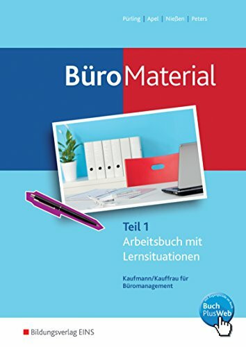 BüroWelt / BüroMaterial: Arbeitsbuch mit Lernsituationen Teil 1