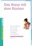 Das Kreuz mit dem Rücken: Was dem Rücken gut tut, was ihm schadet. Beschwerden vorbeugen und behandeln. (Gesundheitstipp-Ratgeber)