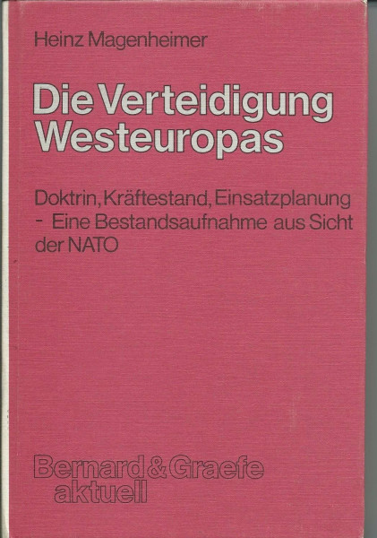 Die Verteidigung Westeuropas. Doktrin, Kräftestand, Einsatzplanung- Eine Bestandsaufnahme aus Sicht der NATO