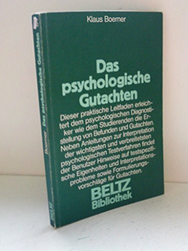 Das psychologische Gutachten : e. prakt. Leitf.