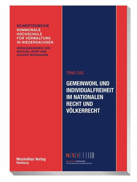 Gemeinwohl und Individualfreiheit im nationalen Recht und Völkerrecht - Schriftenreihe Kommunale Hochschule für Verwaltung in Niedersachsen, Band 5