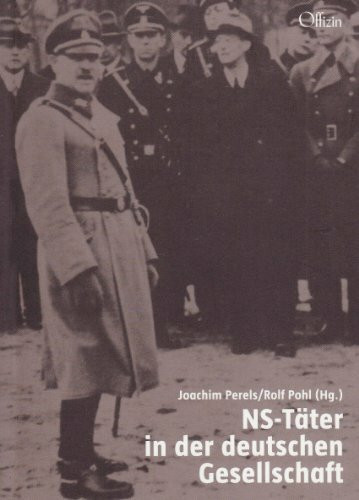 NS-Täter in der deutschen Gesellschaft (Diskussionsbeiträge: Institut für Politische Wissenschaft an der Universität Hannover)