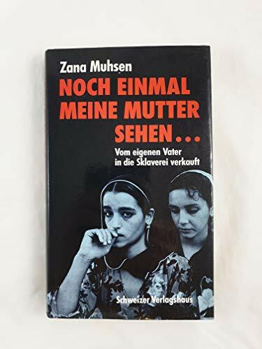 Noch einmal meine Mutter sehen ... Vom eigenen Vater in die Sklaverei verkauft