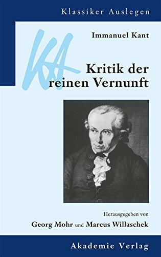 Klassiker auslegen, Bd. 17/18: Immanuel Kant: Kritik der reinen Vernunft