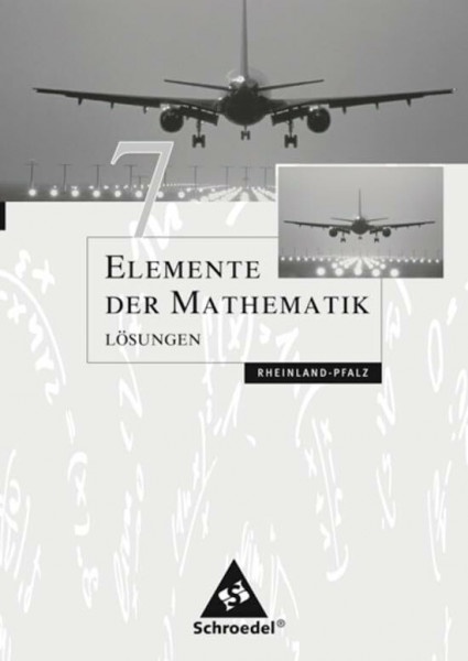Elemente der Mathematik SI / Elemente der Mathematik SI - Ausgabe 2005 für Rheinland-Pfalz: Ausgabe 2005 für Rheinland-Pfalz / Lösungen 7
