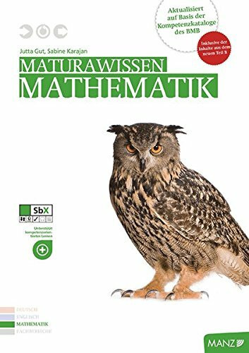 Maturawissen / Mathematik inkl. SbX: Lehr- und Lernmaterialien für die Berufsreifeprüfung/Lehre mit Matura/Berufsmatura (Maturawissen: Lehr- und ... mit Matura/Berufsmatura)