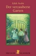 Der verzauberte Garten: Mit e. Nachw. v. Sybil Gräfin Schönfeldt (Dressler Klassiker)