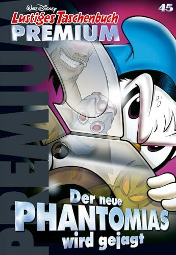 Lustiges Taschenbuch Premium 45: Der neue Phantomias wird gejagt