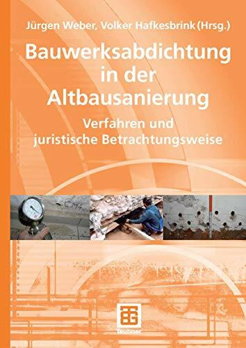 Bauwerksabdichtung in der Altbausanierung: Verfahren und juristische Betrachtungsweise
