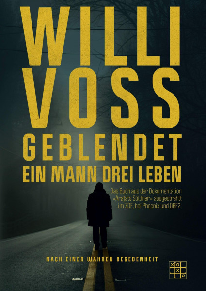 Geblendet - Ein Mann, drei Leben: Nach einer wahren Begebenheit