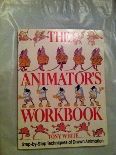 The Animator's Workbook: Step-by-step Techniques of Drawn Animation
