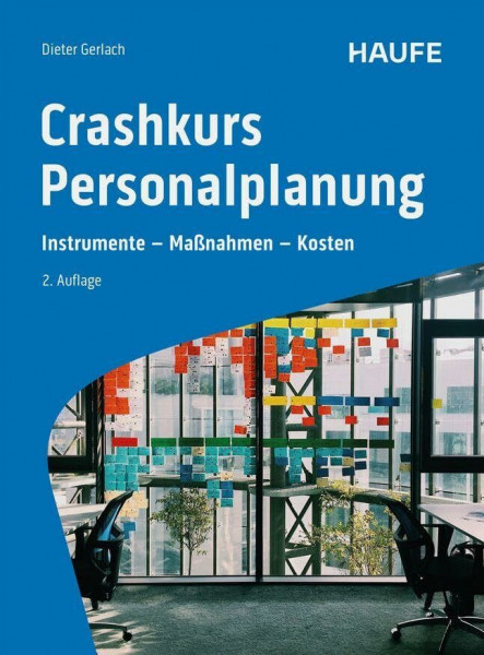 Crashkurs Personalplanung: Instrumente - Maßnahmen - Kosten (Haufe Fachbuch)
