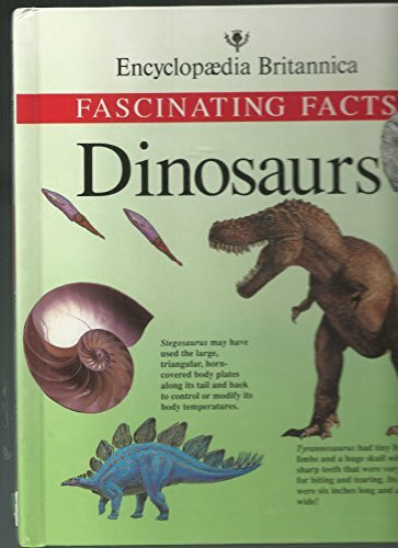 Dinosaurs (Encyclopaedia Britannica Fascinating Facts Series)