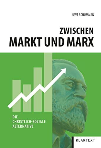 Zwischen Markt und Marx. Die christlich-soziale Alternative