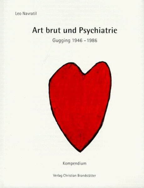 Art brut und Psychiatrie: Gugging 1946-1986