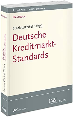 Handbuch Deutsche Kreditmarkt-Standards: Band 1 (Recht Wirtschaft Steuern - Handbuch)