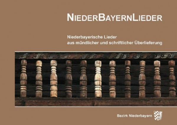 NiederBayernLieder: Niederbayerische Lieder aus mündlicher und schriftlicher Überlieferung