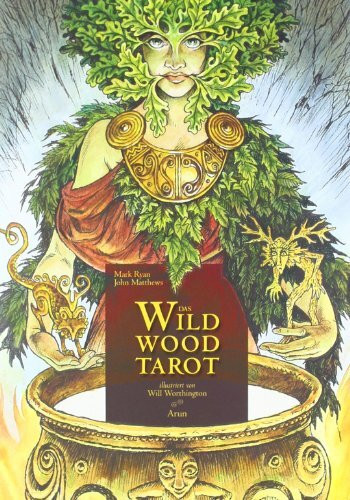 Das Wildwood-Tarot, m. 1 Buch, m. 78 Beilage: wo weisheit wurzelt