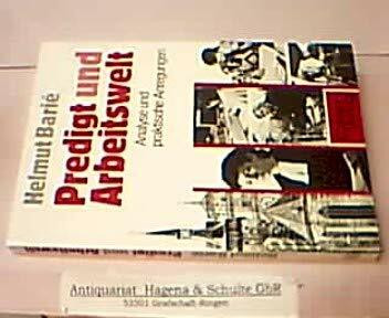 Predigt und Arbeitswelt: Analyse und praktische Anregungen